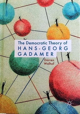 Professor Walhof's Book: The Democratic Theory of Hans-Georg Gadamer